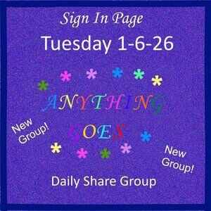 Tuesday 1-6-2026 Anything Goes Share Group - Part One Sign In Page
